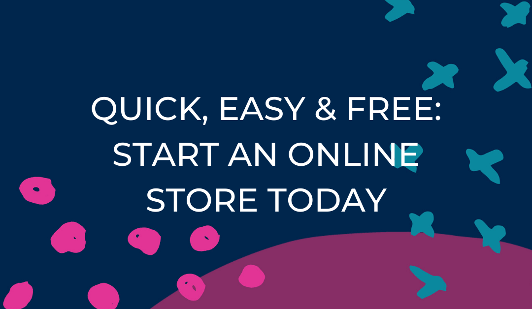 Quick, easy & free setup: everything you need to start an online store today