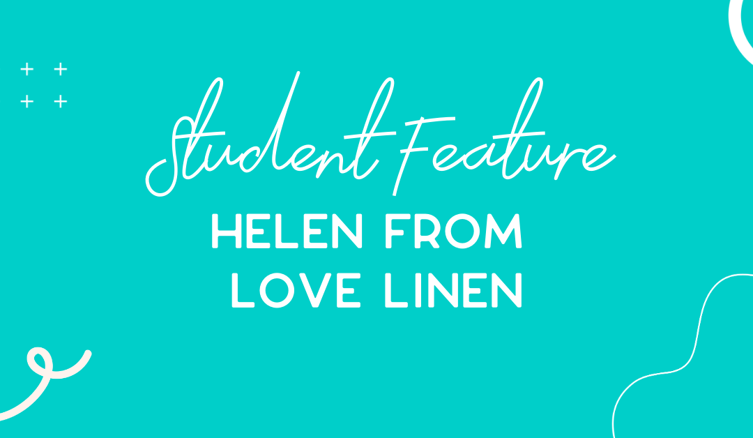 Student Feature: Helen, Love Linen