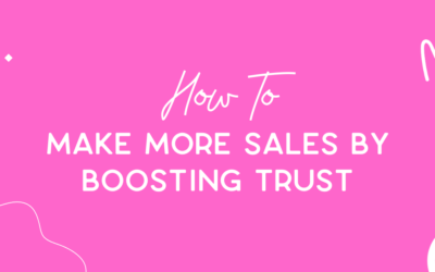 5 ways to boost trust and get more people to buy from you