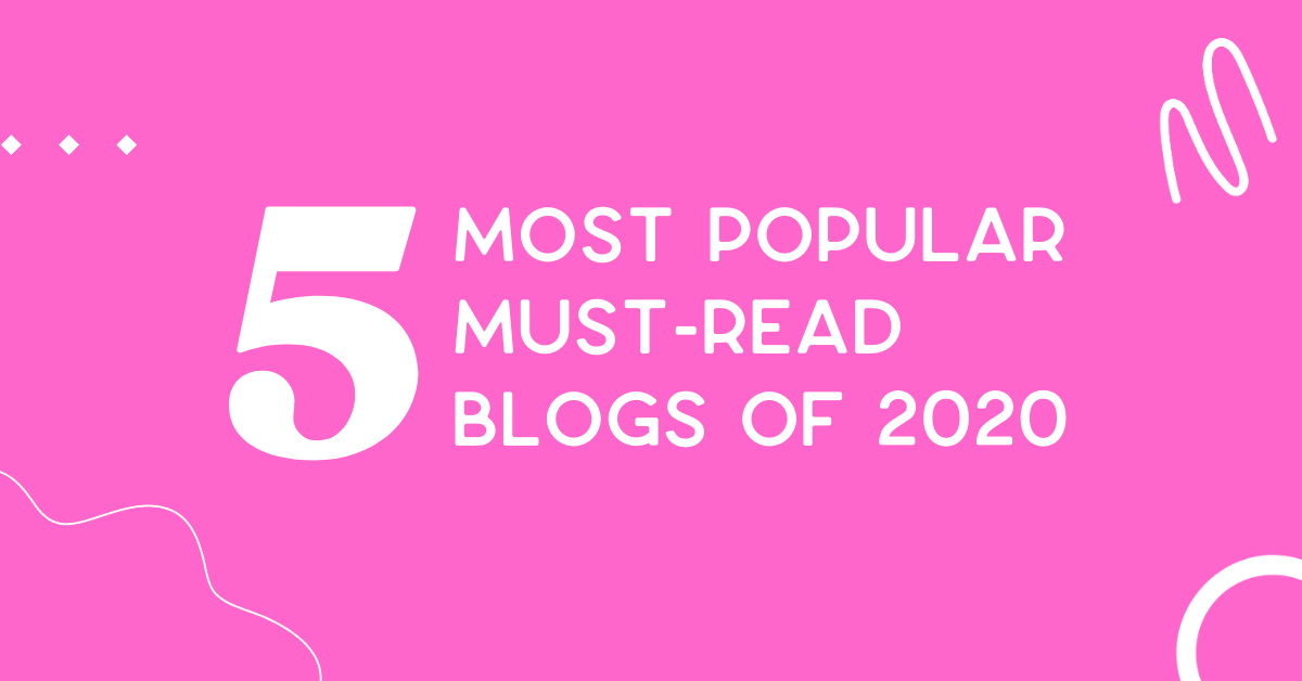 Our 5 most popular blogs of 2020 Unstoppable