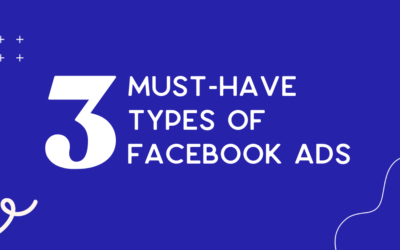 3 must-have types of Facebook Ads