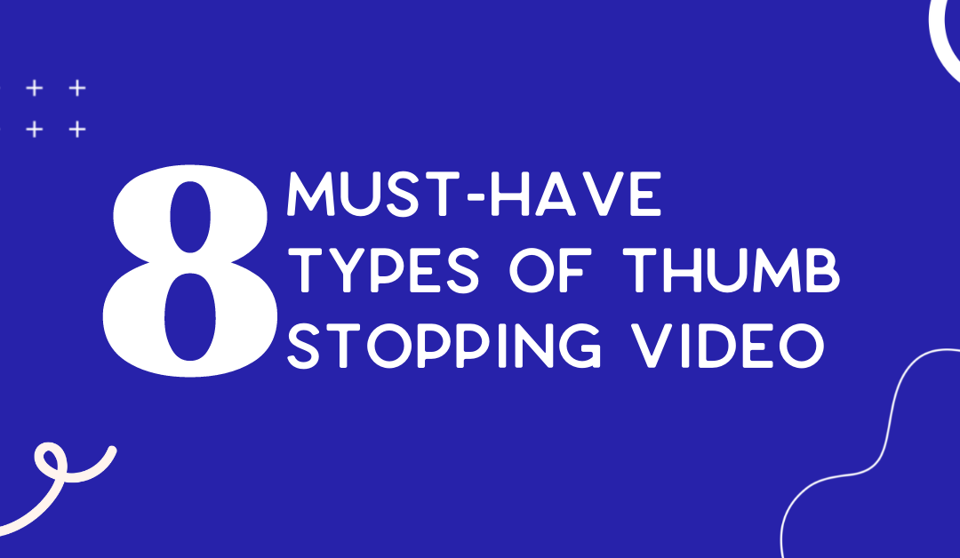 8 types of thumb-stopping video your customers love