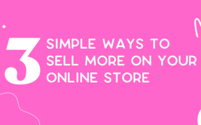 3 simple ways to sell more on your online store