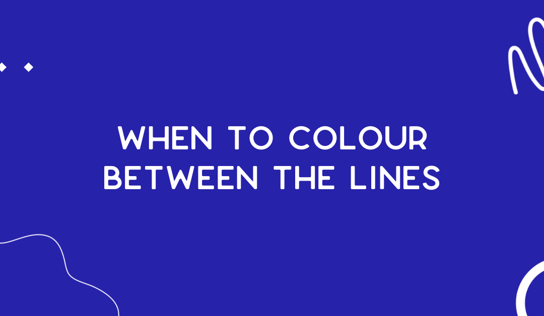 When to colour between the lines