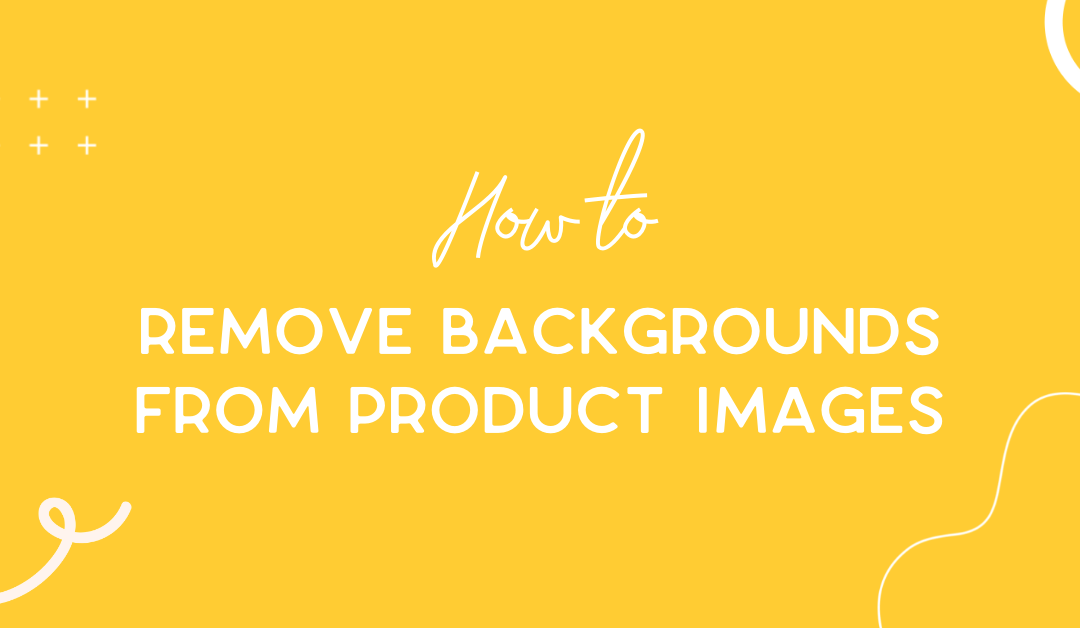 How to remove backgrounds from product images using canva