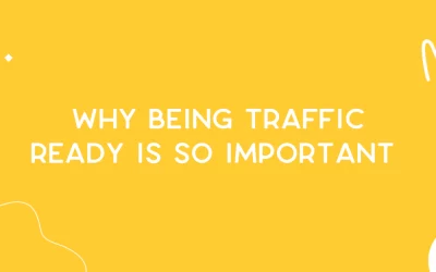 Why being traffic ready is so important