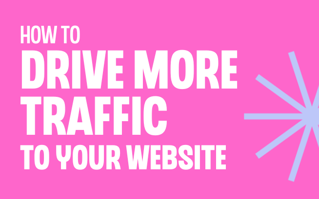 How to Drive more traffic to your website