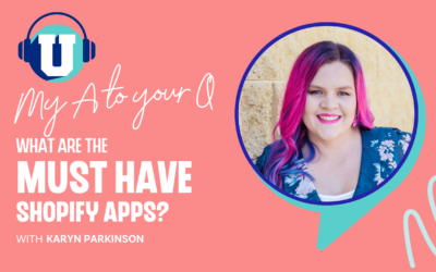 Ep. 67 – What are the Must Have Shopify Apps?