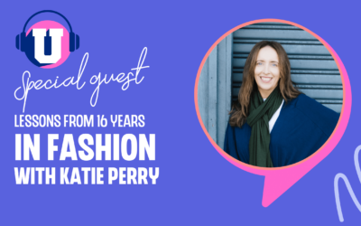 Ep. 73 – Lessons from 16 years in fashion with Katie Perry