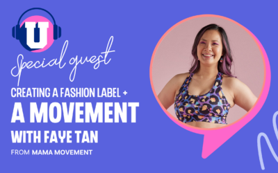 Ep. 75 – Creating a fashion label and a movement with Faye Tan of Mama Movement