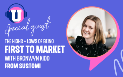 Ep. 79 – The Highs and Lows of Being First to Market With Bronwyn Kidd