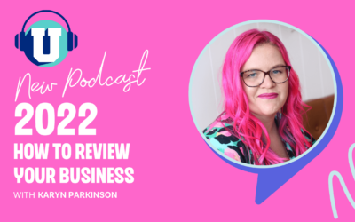 Ep. 81 – 2022: How to Review your business