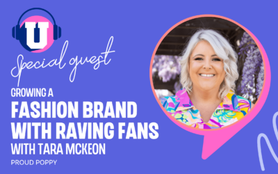 Ep. 87 – Growing a Fashion Brand with Raving Fans with Tara McKeon of Proud Poppy