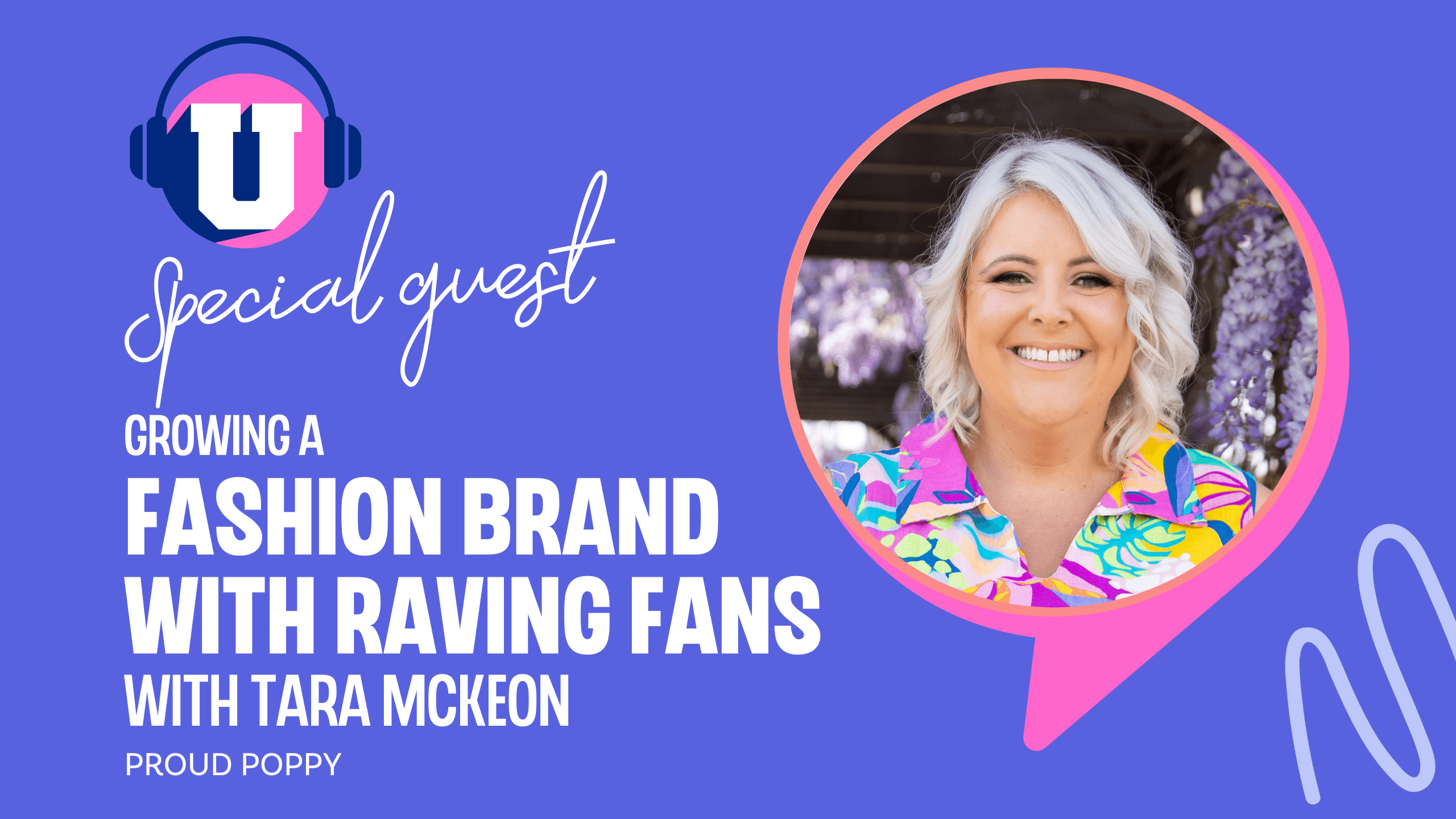 Ep. 87 - Growing a Fashion Brand with Raving Fans with Tara McKeon