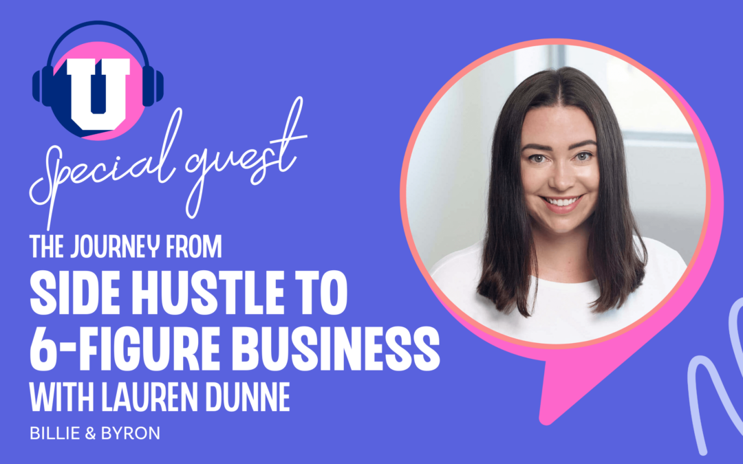 Ep. 88 – The journey from Side Hustle to 6-Figure Business with Lauren from Billie & Bryon