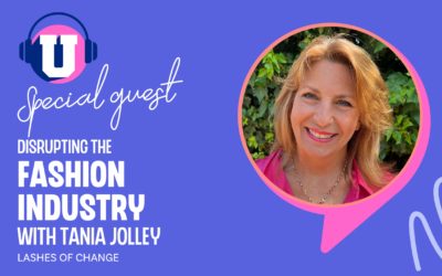Ep. 96 –  Disrupting The Fashion Industry with Tania Jolley