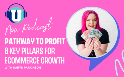 Ep. 99 – Your Pathway To Profit™: 8 Key Pillars for eCommerce growth