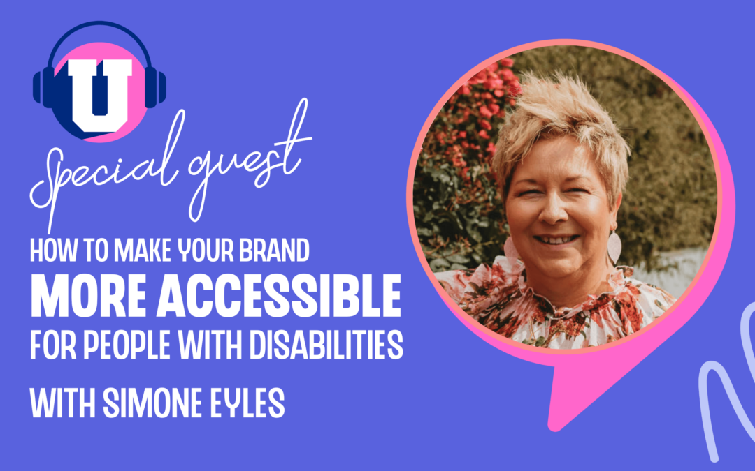 Ep. 101 –  How to make your brand more accessible for people with disabilities